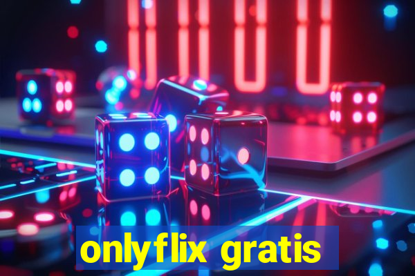onlyflix gratis
